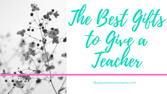 Best Gifts for a Teacher- What do Teachers Really Want? - Buckeye ...